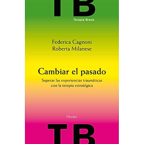 Cambiar el pasado / Terapia Breve, Federica Cagnoni, Roberta Milanese