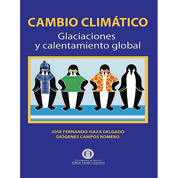 Cambio Climático. / Ciencias ambientales, Diógenes Campos Romero, José Fernando Isaza Delgado