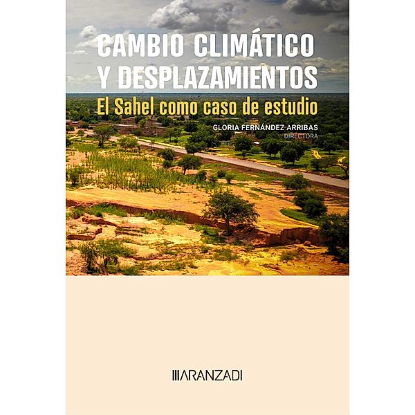 Cambio climático y desplazamientos. El Sahel como caso de estudio / Estudios, Gloria Fernández Arribas