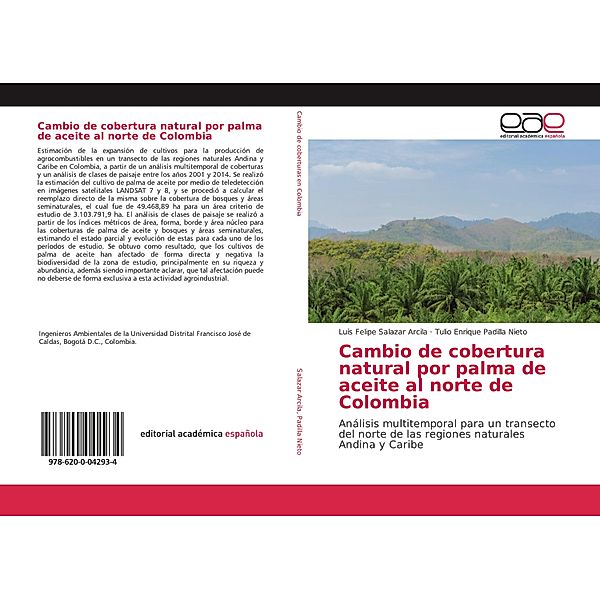 Cambio de cobertura natural por palma de aceite al norte de Colombia, Luis Felipe Salazar Arcila, Tulio Enrique Padilla Nieto