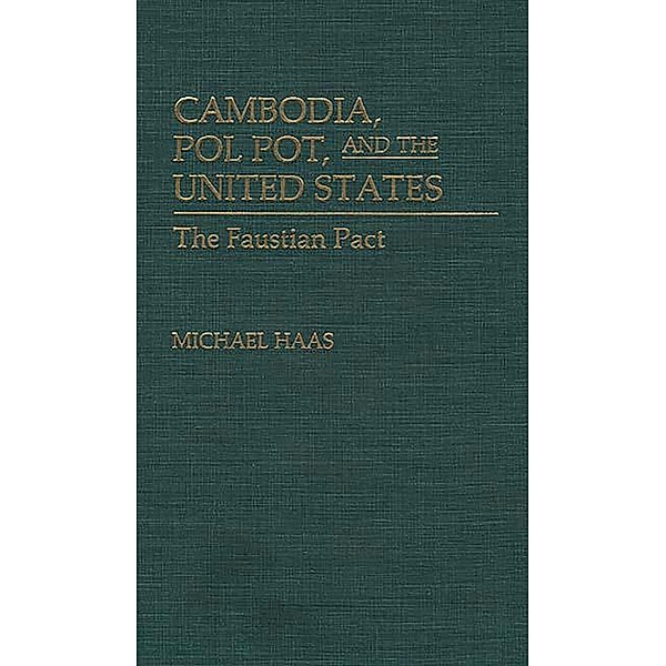 Cambodia, Pol Pot, and the United States, Michael Haas