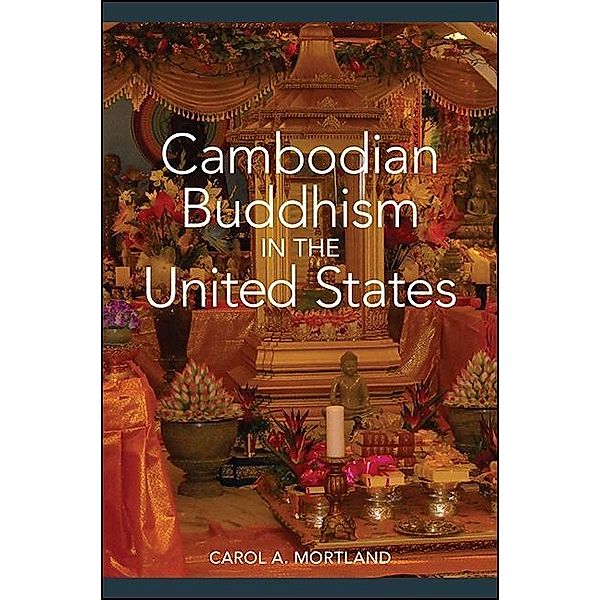 Cambodian Buddhism in the United States, Carol A. Mortland