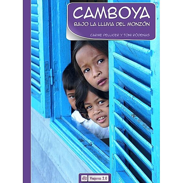 Camboya. Bajo la lluvia del monzón, Carme Pellicer, Toni Ródenas