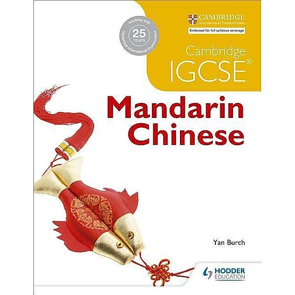 Cambr. IGCSE Mandarin Chinese, Yan Burch