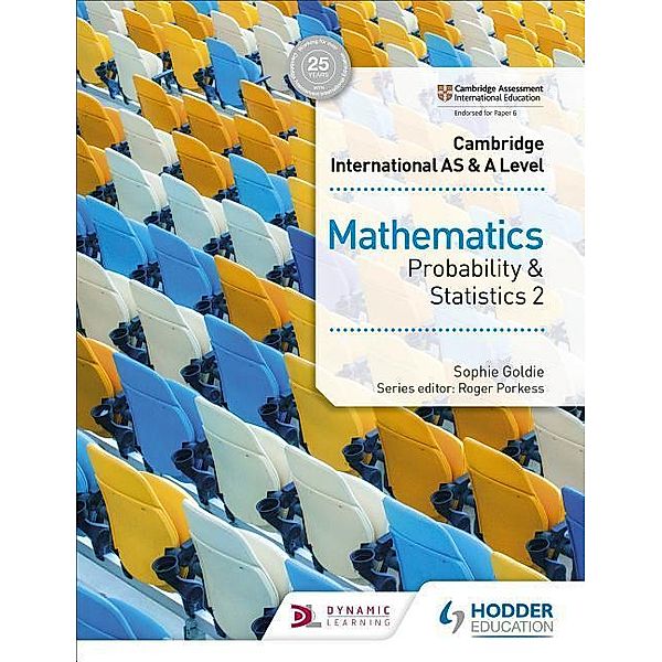 Cambr. Internat. AS & A Level Math/Probability Statistics 2, Sophie Goldie