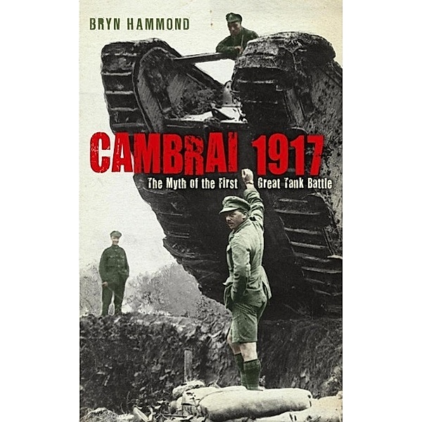Cambrai 1917 / Weidenfeld and Nicholson, Bryn Hammond