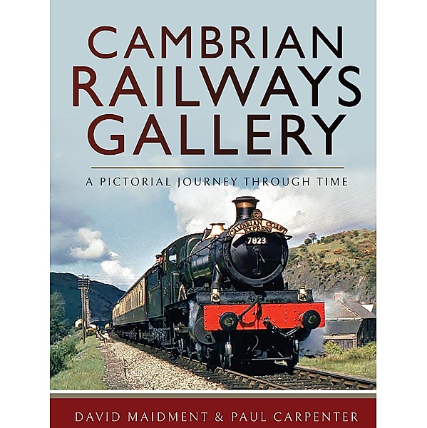 Cambrian Railways Gallery, David Maidment, Paul Carpenter