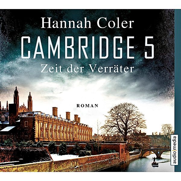 Cambridge 5 - Zeit der Verräter, 6 CDs, Hannah Coler