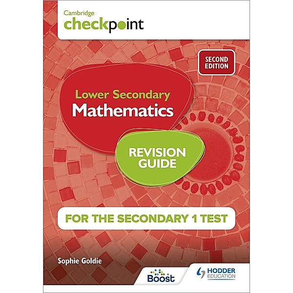 Cambridge Checkpoint Lower Secondary Mathematics Revision Guide for the Secondary 1 Test 2nd edition, Sophie Goldie