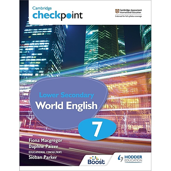 Cambridge Checkpoint Lower Secondary World English Student's Book 7, Fiona Macgregor, Daphne Paizee