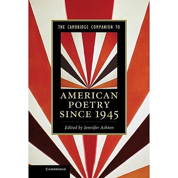 Cambridge Companion to American Poetry since 1945 / Cambridge Companions to Literature