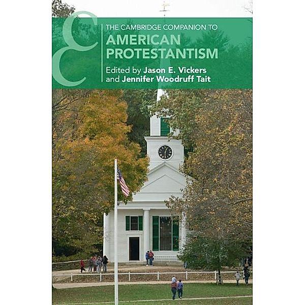 Cambridge Companion to American Protestantism / Cambridge Companions to Religion