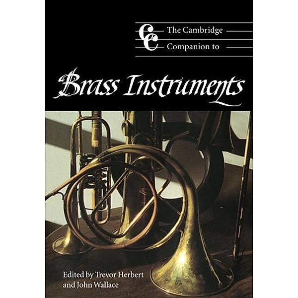 Cambridge Companion to Brass Instruments / Cambridge Companions to Music