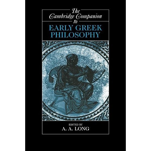 Cambridge Companion to Early Greek Philosophy / Cambridge Companions to Philosophy