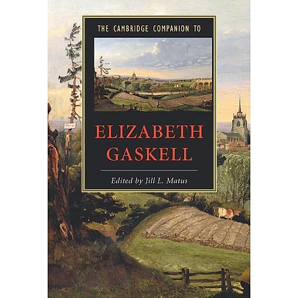 Cambridge Companion to Elizabeth Gaskell / Cambridge Companions to Literature