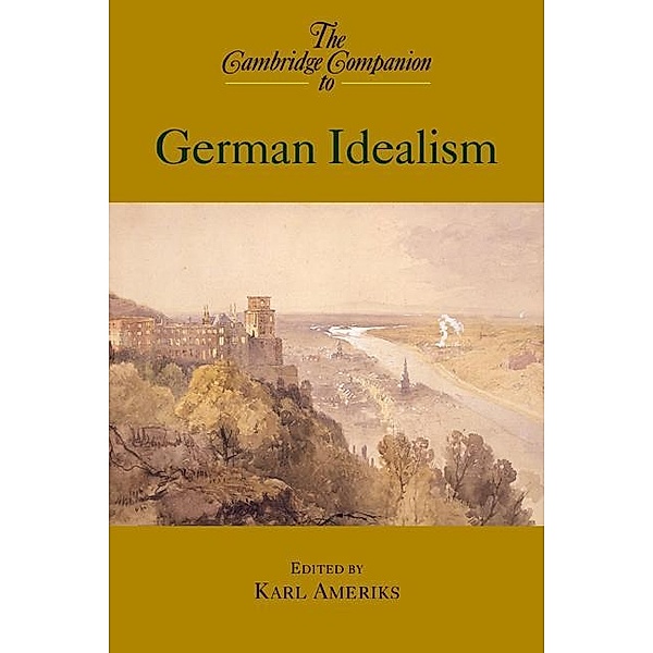 Cambridge Companion to German Idealism / Cambridge Companions to Philosophy