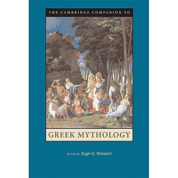 Cambridge Companion to Greek Mythology / Cambridge Companions to Literature