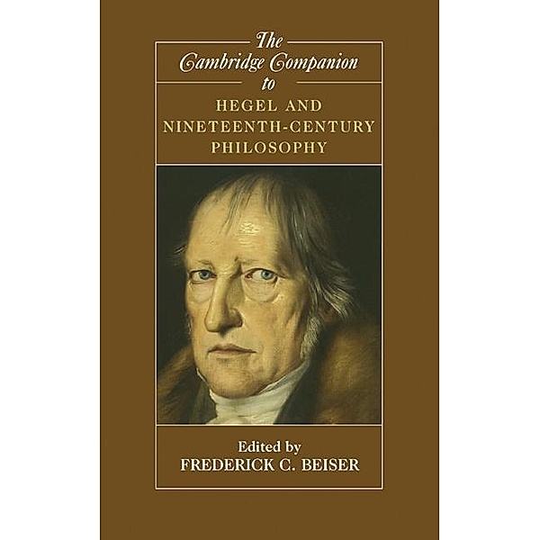 Cambridge Companion to Hegel and Nineteenth-Century Philosophy / Cambridge Companions to Philosophy