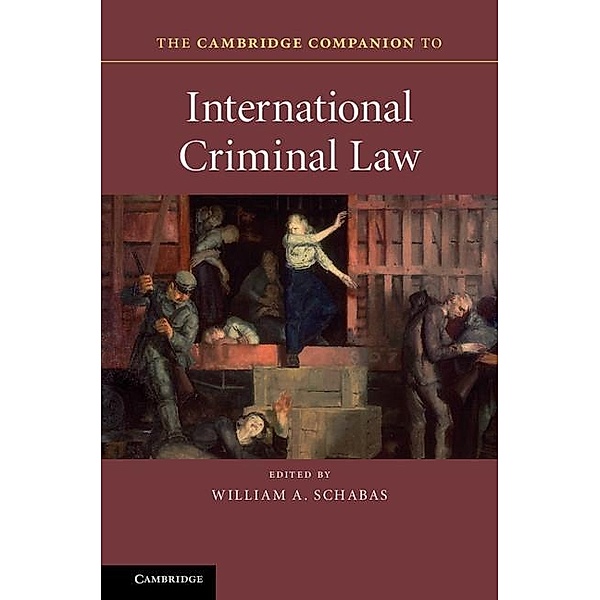 Cambridge Companion to International Criminal Law / Cambridge Companions to Law