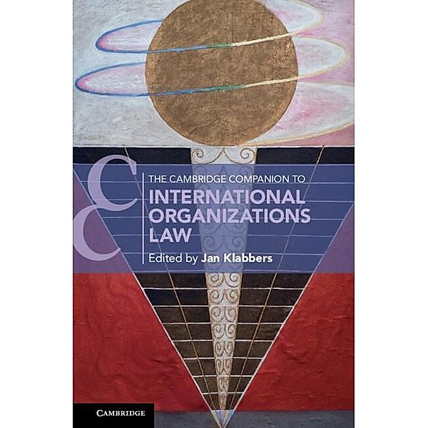 Cambridge Companion to International Organizations Law / Cambridge Companions to Law