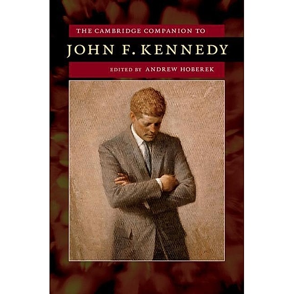 Cambridge Companion to John F. Kennedy
