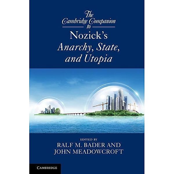 Cambridge Companion to Nozick's Anarchy, State, and Utopia / Cambridge Companions to Philosophy