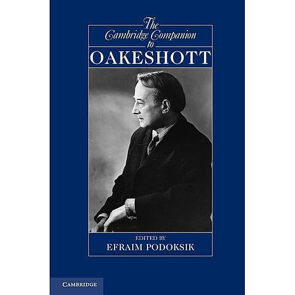 Cambridge Companion to Oakeshott / Cambridge Companions to Philosophy