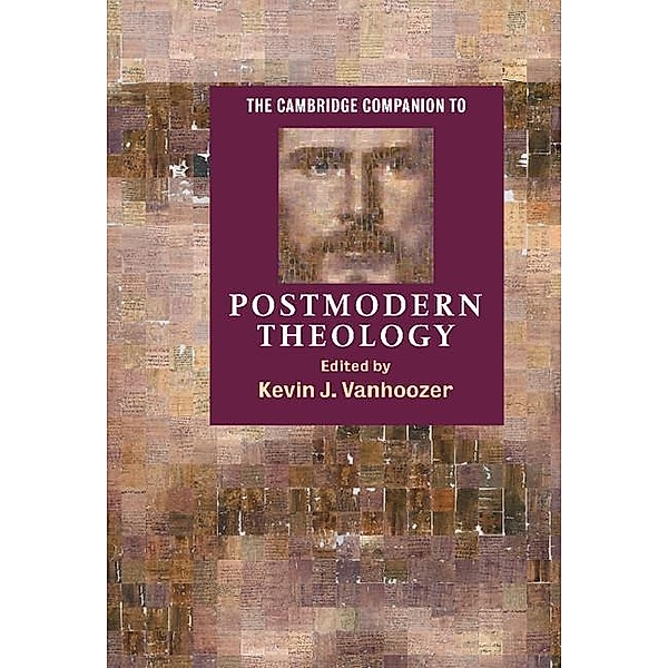 Cambridge Companion to Postmodern Theology / Cambridge Companions to Religion