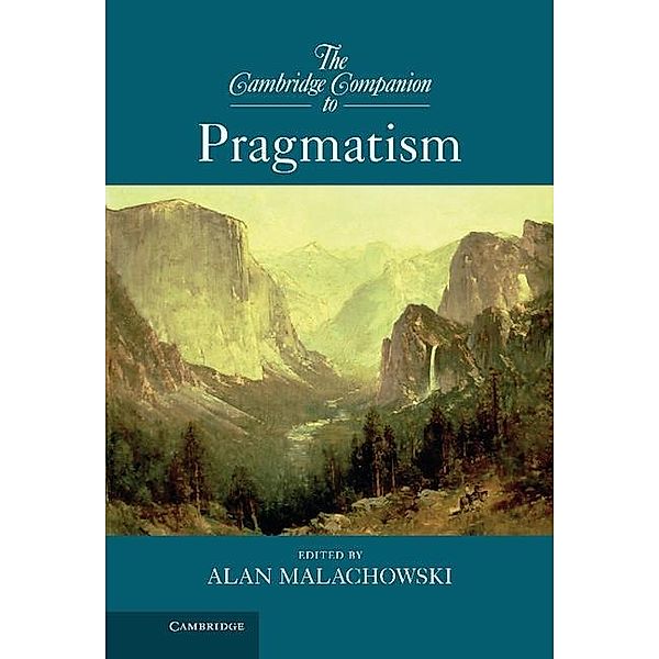 Cambridge Companion to Pragmatism / Cambridge Companions to Philosophy