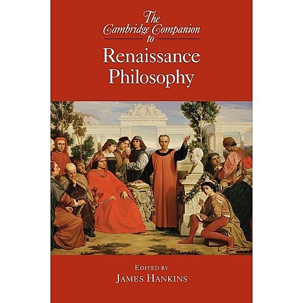 Cambridge Companion to Renaissance Philosophy / Cambridge Companions to Philosophy