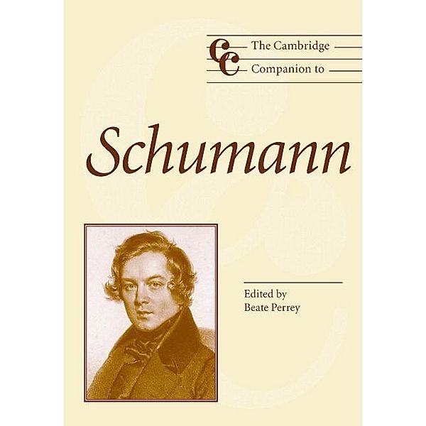 Cambridge Companion to Schumann / Cambridge Companions to Music