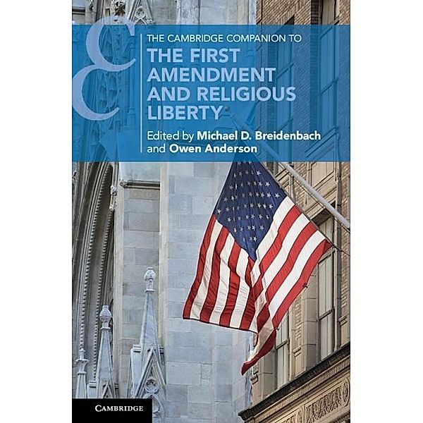 Cambridge Companion to the First Amendment and Religious Liberty / Cambridge Companions to Law