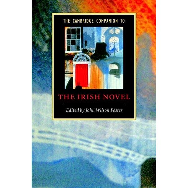 Cambridge Companion to the Irish Novel, John Wilson Foster