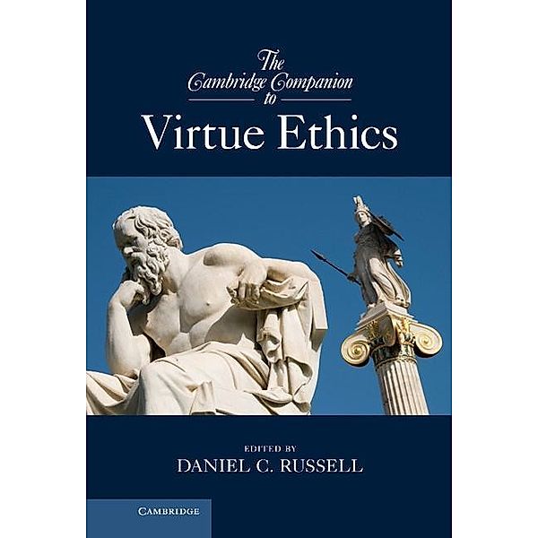 Cambridge Companion to Virtue Ethics / Cambridge Companions to Philosophy