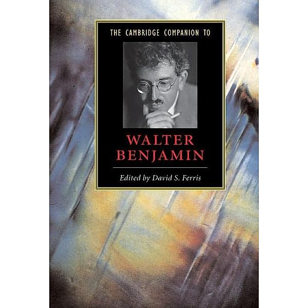 Cambridge Companion to Walter Benjamin / Cambridge Companions to Literature