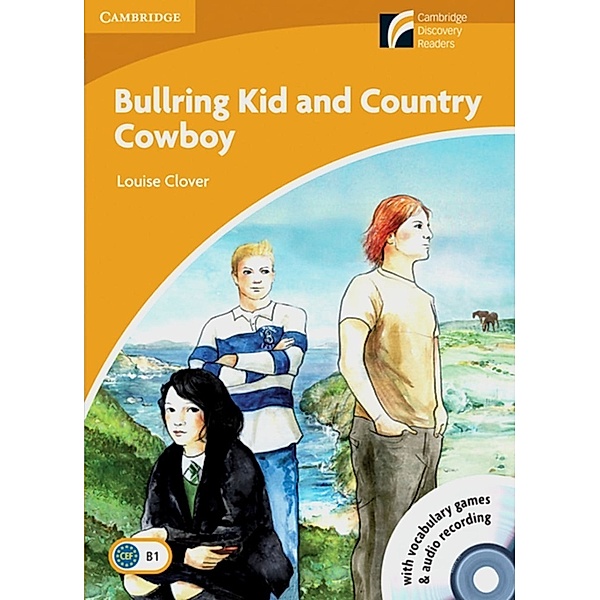 Cambridge Discovery Readers, Level 4 / Bullring Kid and Country Cowboy, w. CD-ROM/Audio-CD, Louise Clover