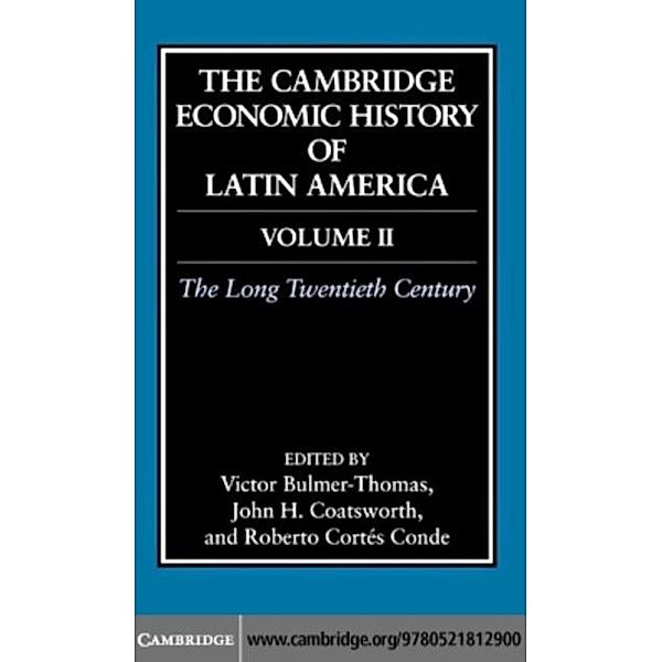 Cambridge Economic History of Latin America: Volume 2, The Long Twentieth Century