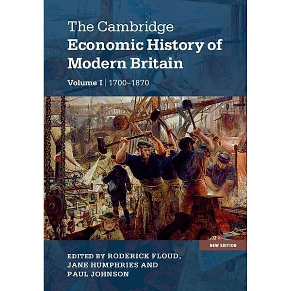 Cambridge Economic History of Modern Britain: Volume 1, Industrialisation, 1700-1870