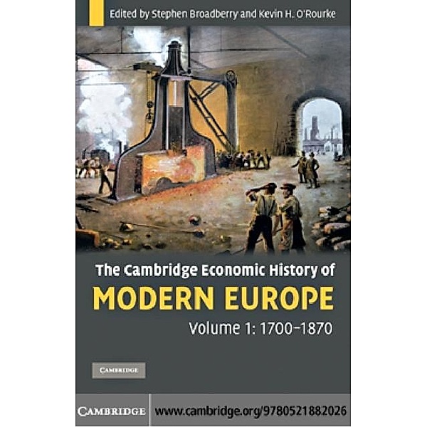 Cambridge Economic History of Modern Europe: Volume 1, 1700-1870, Stephen Broadberry