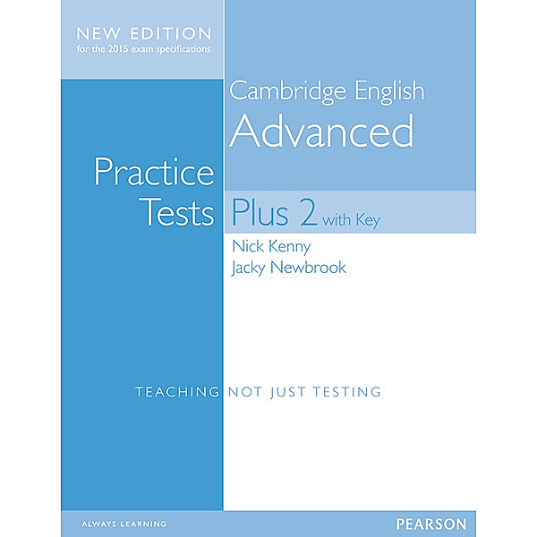 Cambridge English Advanced, Practice Tests Plus 2, New Edition for the 2015 exam specifications / Students' Book with Key, Jacky Newbrook, Nick Kenny