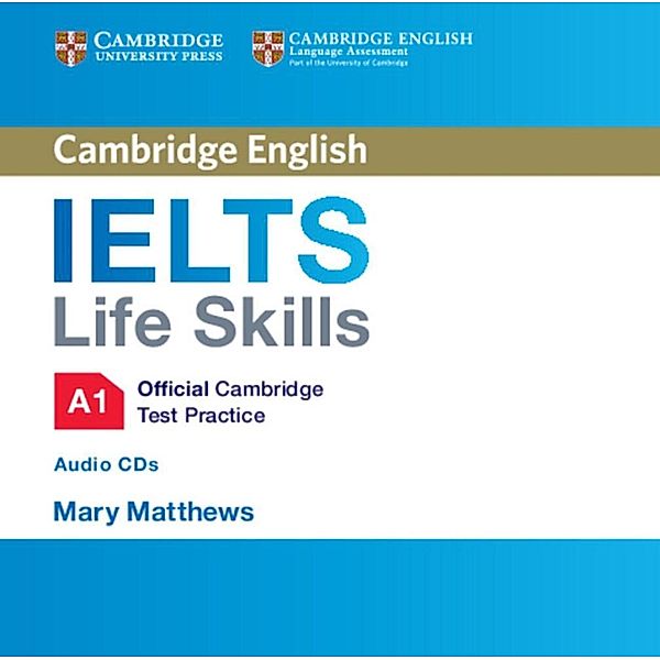 Cambridge English - IELTS Life Skills Official Cambridge Test Practice A1, 2 Audio-CDs, Mary Matthews