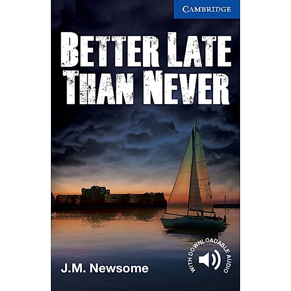Cambridge English Readers / Better Late than Never, Julia M. Newsome