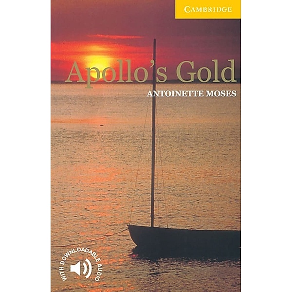 Cambridge English Readers, Level 2 / Apollo's Gold, Antoinette Moses