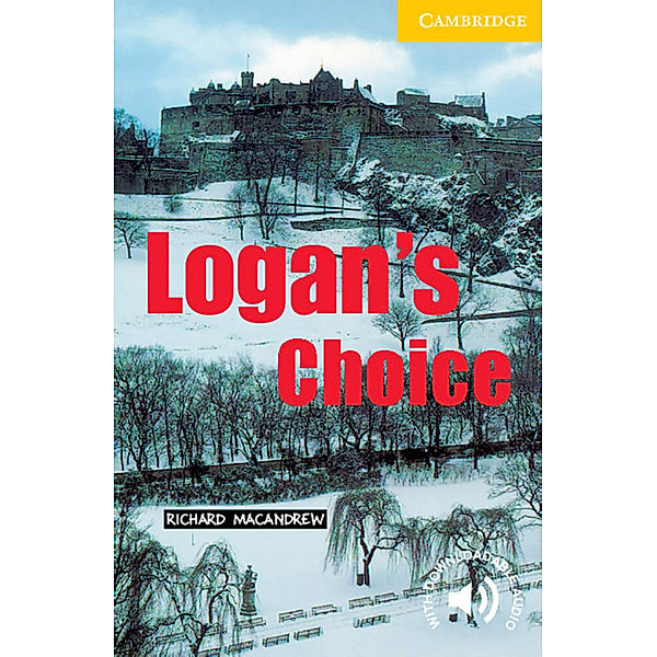 Cambridge English Readers, Level 2 / Logan's Choice, Richard MacAndrew