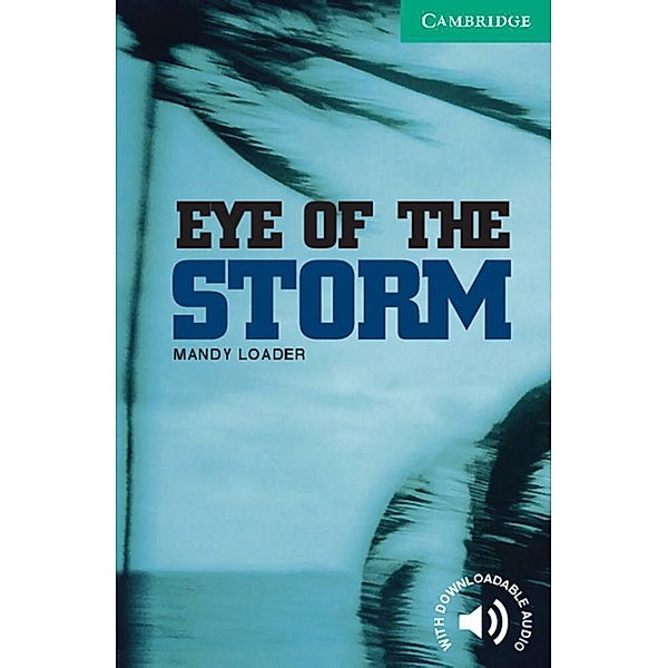 Cambridge English Readers, Level 3 / Eye of the Storm, Mandy Loader