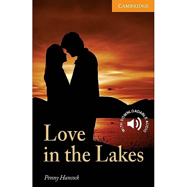 Cambridge English Readers, Level 4 / Love in the Lakes, Penny Hancock