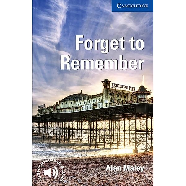 Cambridge English Readers, Level 5 / Forget to Remember, Alan Maley