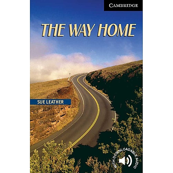 Cambridge English Readers, Level 6 / The Way Home, Sue Leather