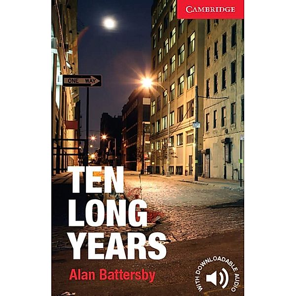 Cambridge English Readers / Ten Long Years, Alan Battersby