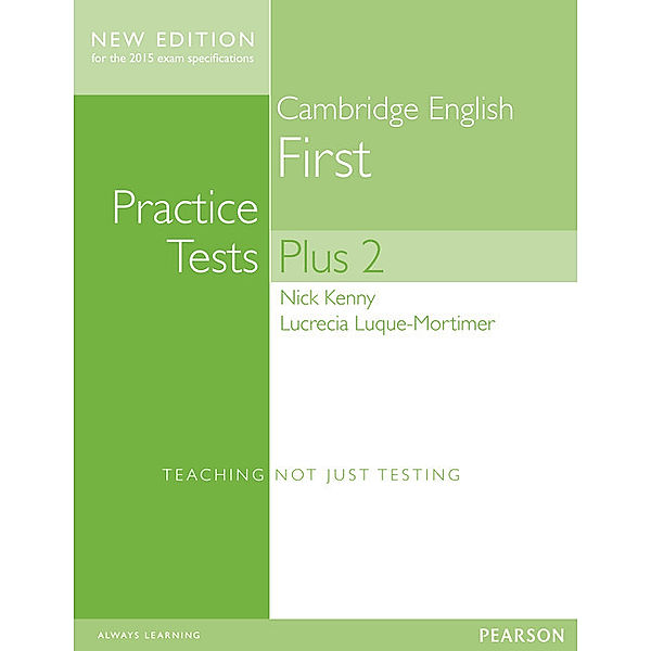 Cambridge First Practice Tests Plus, New Edition / Cambridge First Practice Tests Plus, New Edition, Students' Book with Key, Nick Kenny, Lucrecia Luque-Mortimer